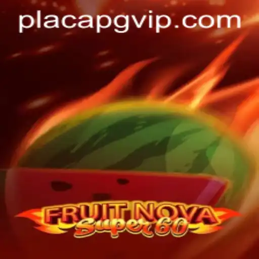 Descobrindo o Jogo 'FruitNovaSuper60' e a Importância da Tecnologia PlacaPG